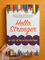 Hello, Stranger: My Life on the Autism Spectrum