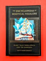 The Encyclopedia of Rootical Folklore: Plant Tales from Africa and the Diaspora image