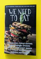 We Need To Eat!: A Guide to Consciously Cheap Eating