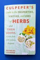 Culpeper’s Guide to the Properties, Virtues, and Uses of Herbs and Their Leaves