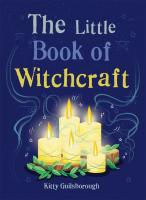 The Little Book of Witchcraft: Explore the ancient practice of natural magic and daily ritual (blue)
