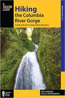 Hiking the Columbia River Gorge: A Guide to the Area's Greatest Hiking Adventures (3rd Edition)