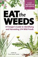 Eat the Weeds: A Forager’s Guide to Identifying and Harvesting 274 Wild Foods