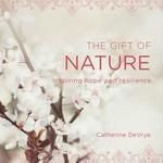 The Gift of Nature: Inspiring Hope and Resilience