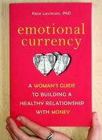 Emotional Currency: A Woman's Guide to Building a Healthy Relationship with Money