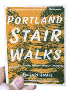 Portland Stair Walks: Explore Portland, Oregon's Public Stairways