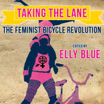 Taking The Lane: The Feminist Bicycle Revolution (Audio)