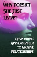 Why Doesn't She Just Leave: Responding Appropriately To Abusive Relationships